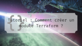 Featured image of post Faire son premier module Terraform